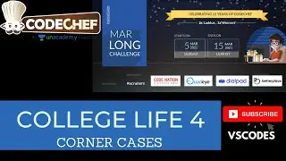 College Life 4|Codechef March Long Challenge 2021|Corner Cases/Extra Test Cases