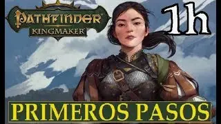 PATHFINDER: Kingmaker - Primera 1h Gameplay (Español) - LOS HÉROES RECLAMARAN ESTA TIERRA