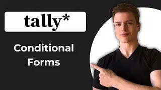 How To Use Conditional Logic In Tally Forms (Quick Guide)