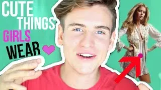 CUTE THINGS GIRLS WEAR! (GUYS CAN'T RESIST)