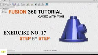 Fusion 360 Tutorials for Beginners. Exercise no.17