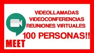 Cómo Hacer Videoconferenciareunion | VideoLlamadas virtual  hasta 100 personas por Google meet FACIL