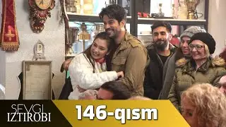 Sevgi Iztirobi 146-qism (O'zbek tilida) PREMYERA