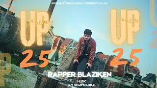 UP 25 (Full Video) RAPPER BLAZIKEN & Jay Sean Mandal | Latest Rap Songs 2024