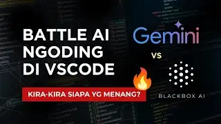 AI Mana yang Menang? Gemini vs Blackbox di VSCode!