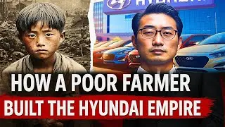 How a Poor Farmer Built the Hyundai Empire? Incredible Succesh Story Full Documentary!