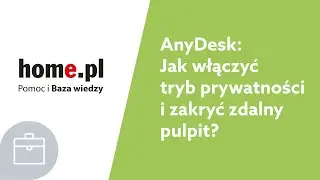 Anydesk - jak włączyć tryb prywatności i ukryć zdalny pulpit?