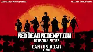 Red Dead Redemption 2 Original Score — Canyon Roar Remix