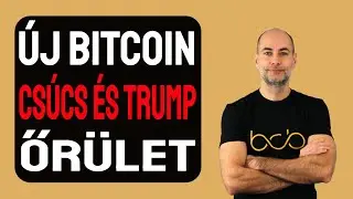 ÚJ BITCOIN CSÚCS ÉS TRUMP ŐRÜLET [Részletek]