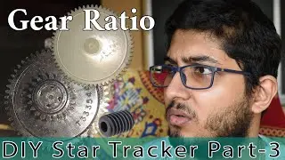 Gear Ratio and Calculations | Insane DIY Star Tracker Part 3 | OuttaSyllabus