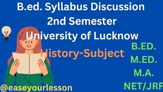 University of Lucknow B.ed. 2nd Semester History Pedagogy Syllabus Discussion#b.ed.@easeyourlessons