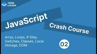 JavaScript Crash Course | Arrays, Loops, If-Else, Switches, Classes, LocalStorage, DOM