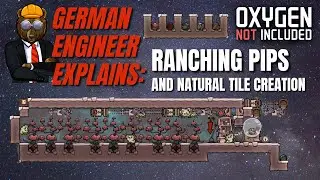 GERMAN ENGINEER explains ONI: RANCHING PIPS and CREATE NATURAL TILES! Oxygen Not Included Spaced Out