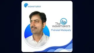 Humans of WaveMaker - Prahalad Madepally