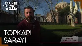 Tarihte Yürüyen Adam - Topkapı Sarayı-1 | 1 Nisan 2023