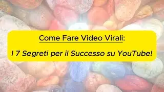 I 7 Segreti per il Successo su YouTube!
