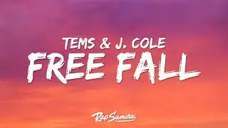 Tems & J. Cole – Free Fall (Lyrics)
