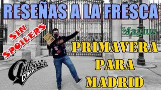 Reseña cómic PRIMAVERA PARA MADRID | reseñas a la fresca 1