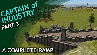 Captain of Industry / part 3 / A Complete Ramp