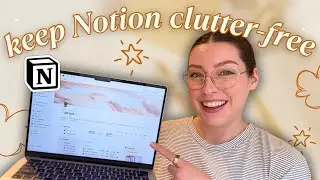 How I Organize Notion to Keep It Clean & Clutter-Free ✨