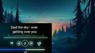 Said the sky - over getting over you