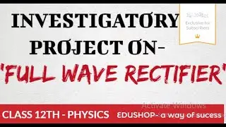 ||investigatory project-'FULL WAVE RECTIFIER'||class 12th-board exam||mission-30/30 in practical||