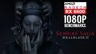 AMD RX 6600 Senua’s Saga Hellblade 2 | 1080p Gameplay Benchmarks