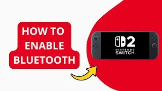 How to enable Bluetooth on Nintendo Switch 2