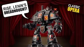 Lenin's Dreadnought! Opera song about Warhammer 40k