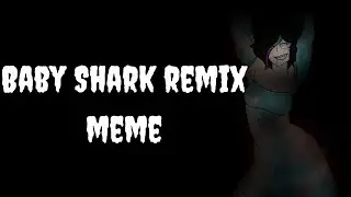 Baby Shark Remix {Original Meme} [Blood and flash warning]