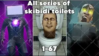 Skibidi Toilet ALL Episodes 1-67🔥