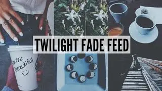 INSTAGRAM FEED: TWILIGHT FADE THEME - VSCO TUTORIAL