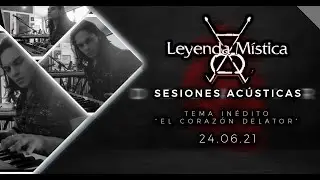 Leyenda Mística - El Corazón Delator (En vivo en casa)