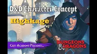 D&D Character Concept | Highkage | 1 Minute Dungeons & Dragons Tips