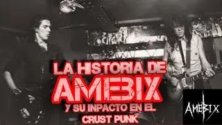 The History of AMEBIX and its Impact on CRUST PUNK History