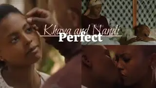 Khaya and Nandi: Their full love story ♥️ (Perfect By Ali Gatie)