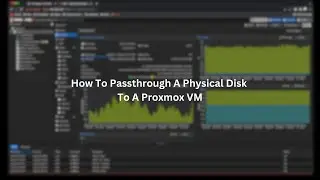 Passthrough Physical Disk To A Proxmox VM