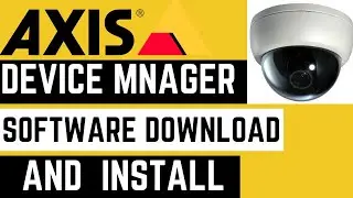 The Best Cctv Camera Software Axis Device Manager | The Best Cctv Device Manager Software