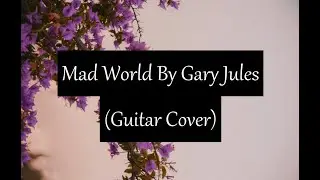 Mad World - Gary Jules | Cover Song