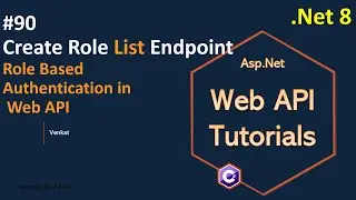 Part 90 Creating Role List Endpoint in Web API .Net 8, 7, 6 || Web API Tutorials || @NehanthWorld