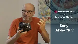 Foto Leistenschneider präsentiert: Sony Alpha 7R V