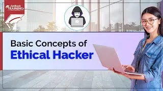 What is Ethical Hacking? Basic Concepts of Ethical Hacking | Cybersecurity Course | JanBask Training