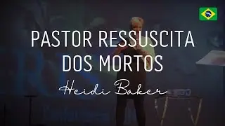 Pastor ressuscita dos mortos : Heidi Baker