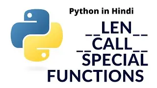 __len__ and __call__ special functions | python3.9 | Python tutorial for absolute beginners in Hindi