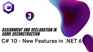 C# 10 - New Features in .NET 6 ( 3.Assignment and declaration in same deconstruction)  DARIJA ARABIC
