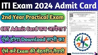 ITI Admit Card 2024 Kaise Download Kare, ITI 2nd Year Practical Admit Card, ITI CBT Admit Card 2024