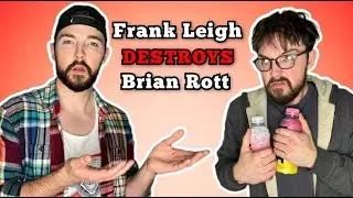 Frank Leigh DESTROYS Brian Rott