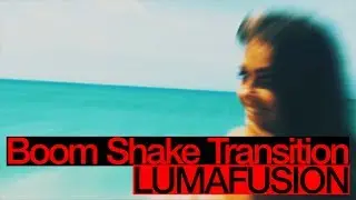 Boom Shake Transition - LumaFusion How to Tutorial