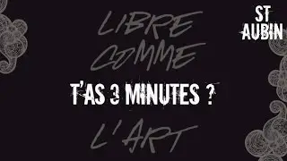 St Aubin - T'as 3 minutes ?