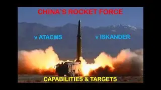 China's Rocket Force - Capabilities & Targets - ATACMS & Iskander
